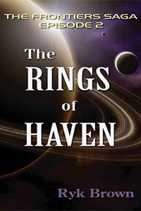 Ryk Brown -  The Rings of Haven, Episode 2 of the Frontiers saga